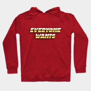 Everyone Wants by focusln Hoodie